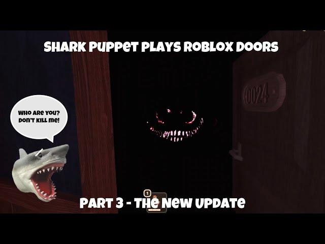 SB Movie: Shark Puppet plays Roblox Doors! (Part 3 - The New Update)