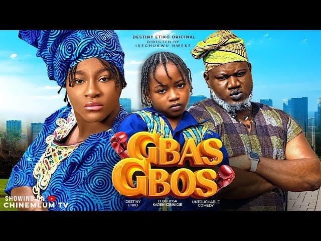 GBAS GBOS NIGERIAN MOVIE - DESTINY ETIKO, KAREN IGBINIGIEN, UNTOUCHABLE COMEDY, EVAN OKORO 2024