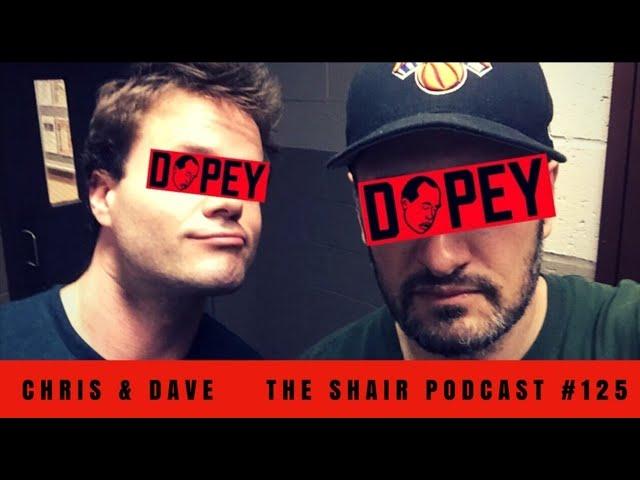 SHAIR 125: “The Dopey Podcast” Chris and Dave, Stupid Funny Addiction Stories.