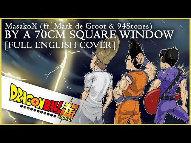 DRAGON BALL SUPER ENDING 10 [FULL ENGLISH COVER] (w/ Mark de Groot + 94Stones)