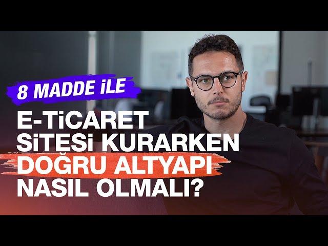 E-ticaret sitesi kurarken doğru altyapı nasıl olmalı? | Kısa ve Öz 201