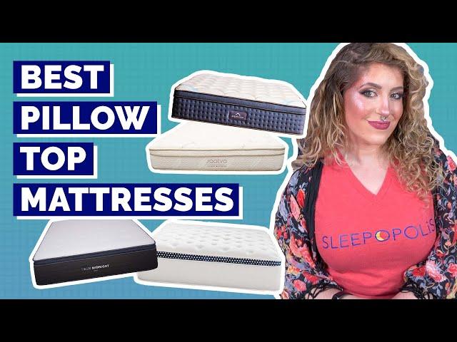 Best Pillow Top Mattresses 2024 - Which Is The Most Comfortable?