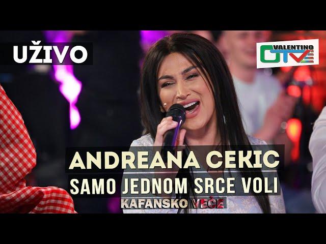 ANDREANA CEKIC - SAMO JEDNOM SRCE VOLI | 2021 | UZIVO | OTV VALENTINO