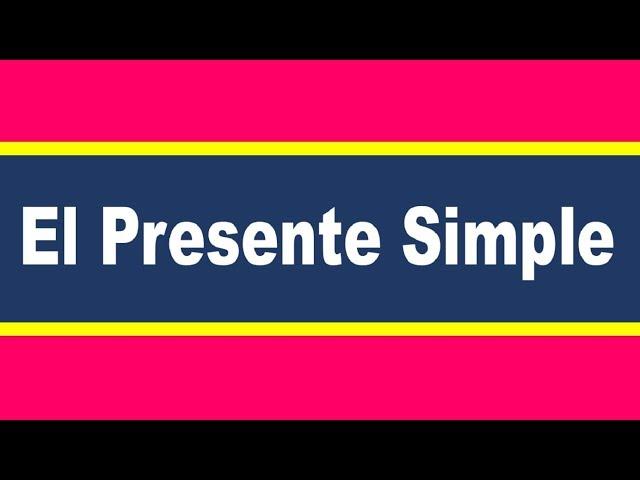 El Presente Simple en Inglés