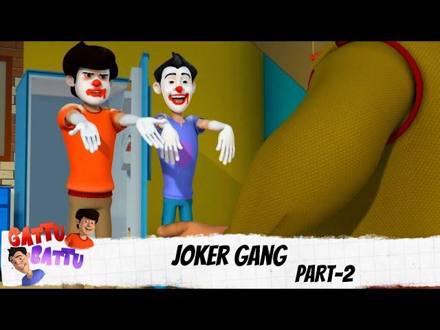 Gattu Battu | Joker Gang | Part 2 of 2