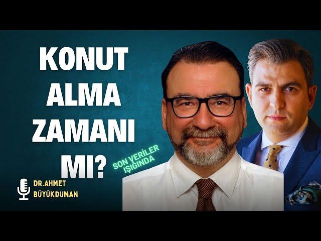 Konut Piyasası 2025: Balon Var mı? Yatırım ve Kiraların Geleceği! |Konuk:Dr.Ahmet Büyükduman