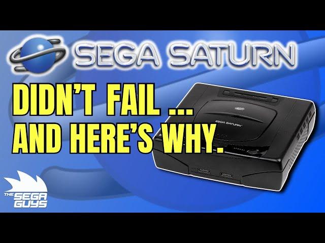 The Sega Saturn Didn’t Fail - And Here’s Why.