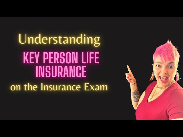 Key Person Life Insurance on the Insurance Exam