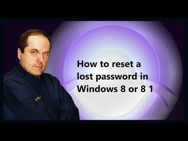 How to reset a lost password in Windows 8 or 8 1