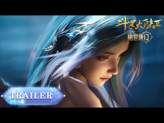 EP107  Trailer  日升城篇：霍雨浩绝境逢生？兽潮即将暴动！ |《斗罗大陆2绝世唐门》Soul Land 2 | 腾讯视频 - 动漫