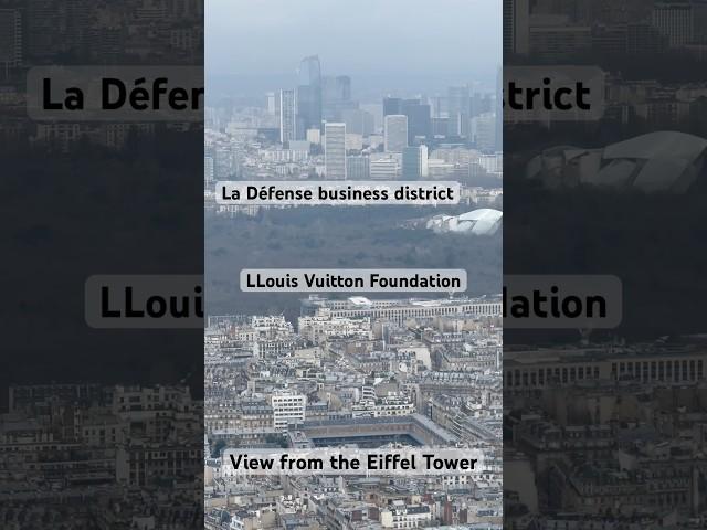 View from the Eiffel Tower includes the La Défense business district and Louis Vuitton Foundation