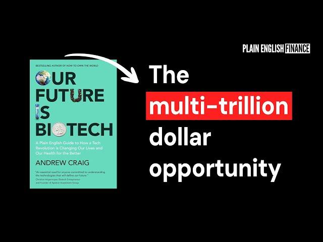 Our Future Is Biotech - The Multi-Trillion Dollar Opportunity