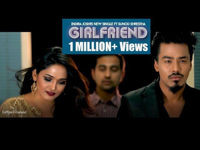 Girlfriend : Indira Joshi [ OFFICIAL] Feat Sunod Shrestha | New Nepali Pop Song 2018