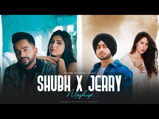 SHUBH X JERRY - Mashup | Still Rollin X Showstopper | DJ Sumit Rajwanshi | Latest Mashups 2024