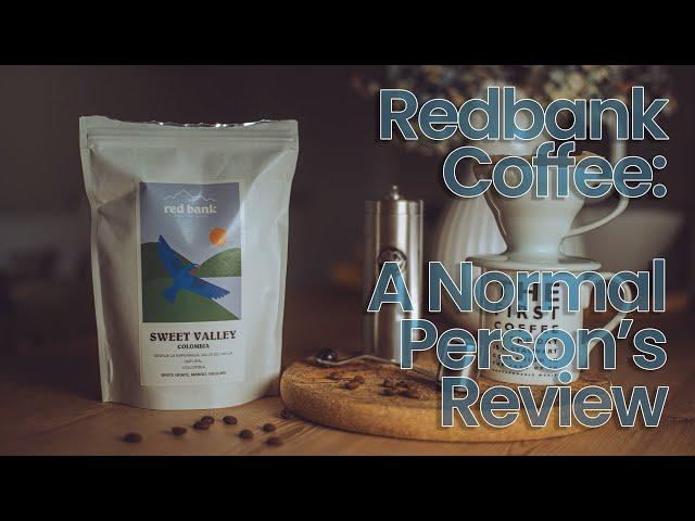 Redbank Coffee: A Normal Person's Review