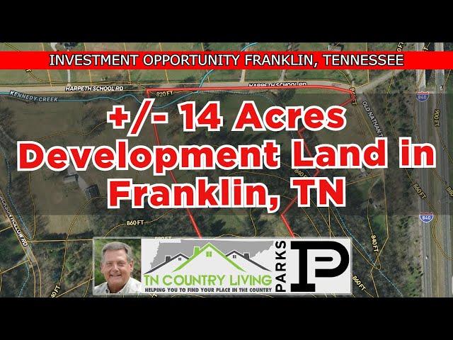 UNIQUE Investment Possibility in Franklin, Tennessee! Approx 14 Acres near High End Development!