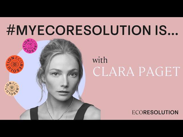 #MyEcoResolution: Clara Paget pledges for the planet