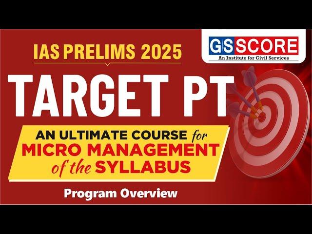 Target PT - IAS Prelims Classes 2025 | An ultimate course for Micro Management of the Syllabus