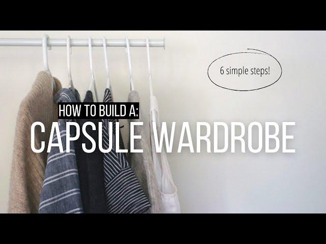 How to Build a CAPSULE WARDROBE that works for YOU!