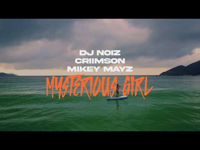 DJ Noiz, Criimson, Mikey Mayz - Mysterious Girl (Official Music Video)