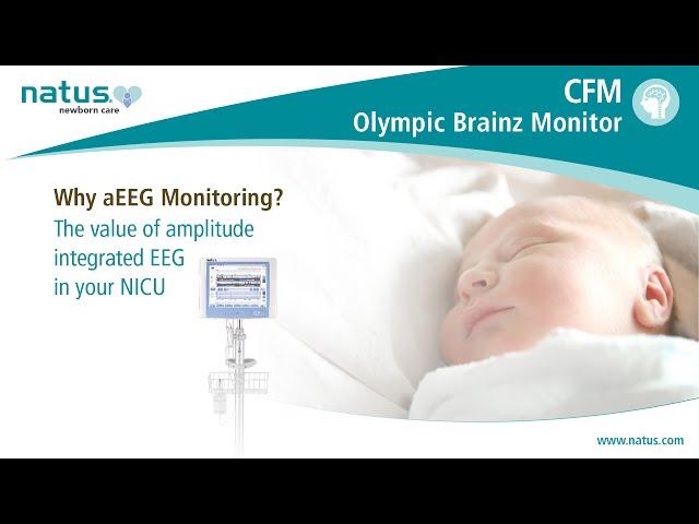 Why aEEG Monitoring?  The CFM Olympic Braniz Monitor in your NICU.