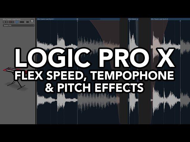 Logic Pro X - Flex Speed, Tempophone and Pitch Effects