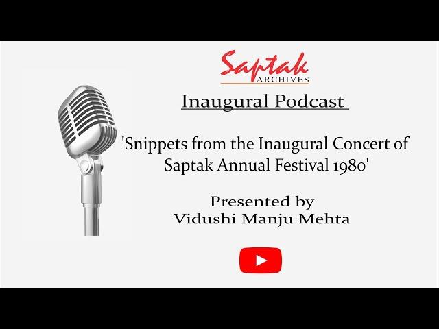 Saptak Archives Inaugural Podcast