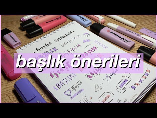 Başlık Önerileri - Başlık Yazma Stilleri