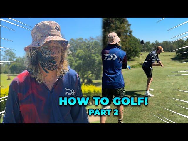 How To Golf! Part 2