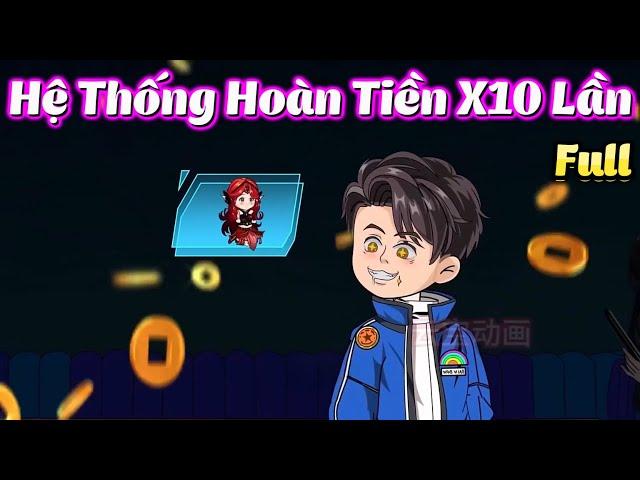 【Full Series】 Hệ Thống Hoàn Tiền X10 Lần - Hải Anh Vietsub