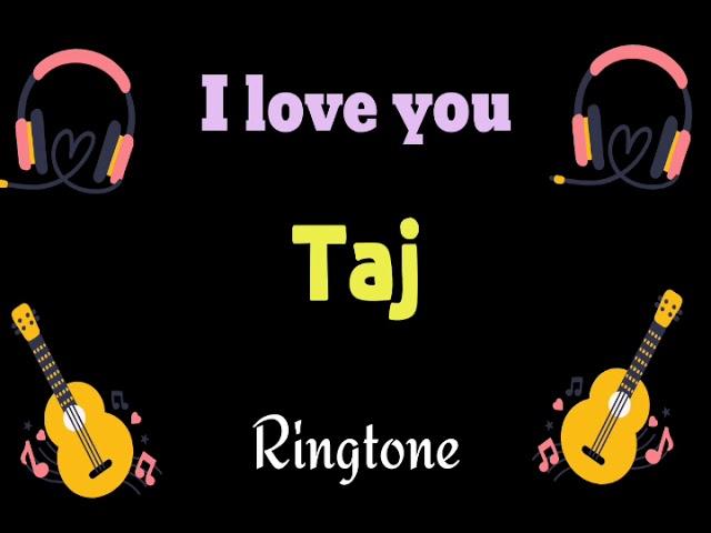 Taj ringtone | Taj ki ringtone | Taj name ki ringtone | Taj ka ringtone