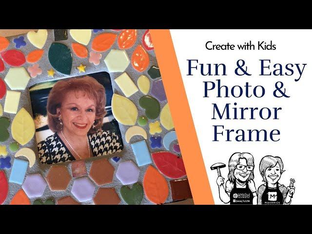 DIY Mosaic Photo and Mirror Frame Art Project for Kids, fun and easy video