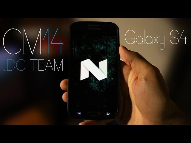 CM14 Alpha | Samsung Galaxy S4 | Android Nougat | JDC Team