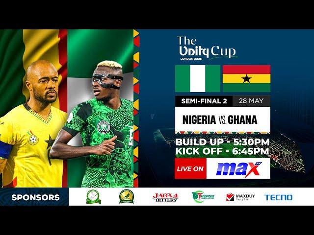 2025 UNITY CUP | GHANA VS NIGERIA | LIVE