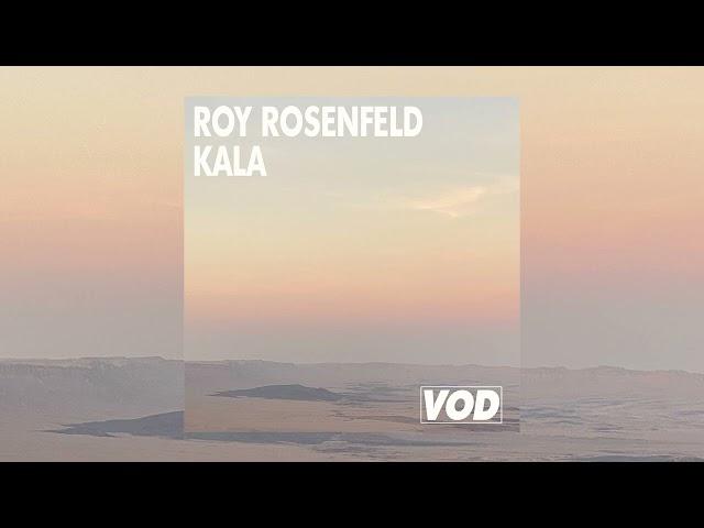 Roy Rosenfeld - Kala [VOD]