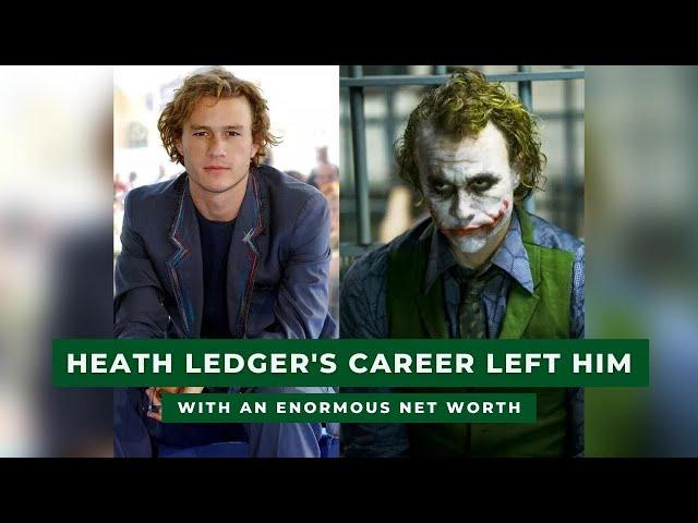 Heath Ledger's career left him with an enormous net worth