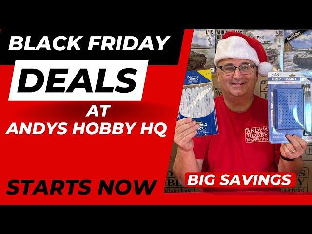 BLACK FRIDAY SALE AT ANDY'S HOBBY HEADQUARTERS STARTS NOW!