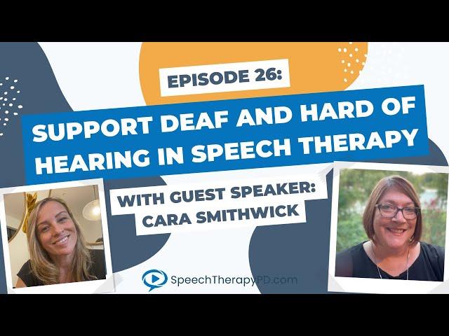 How the SLP & SLPA Supports Deaf and Hard of Hearing in Speech Therapy