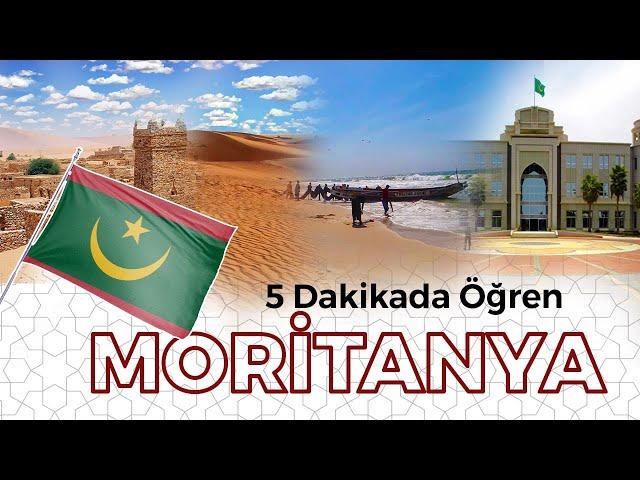 5 DAKİKADA ÖĞREN | MORİTANYA