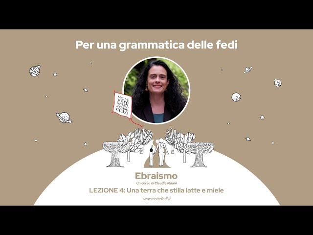 Claudia Milani | Ebraismo: Una terra che stilla latte e miele | Molte Fedi 2021