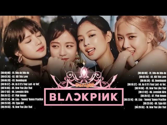 Black Pink Greatest Hits   Top 100 Artists To Listen in 2023 128 kbps