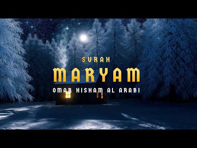 Surah Maryam (Be Heaven) سورة مريم  Omar Hisham Al Arabi