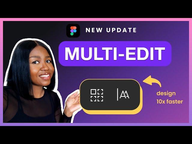 Multi-edit tutorial (New feature) Figma update 2024