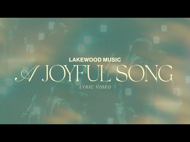 A Joyful Song | Lyric Video | Lakewood Music