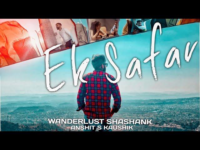 Ek Safar | Official Music Video | Wanderlust Shashank @AnshitSKaushik