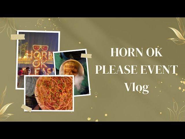 HORN OK PLEASE FOOD FEST | VLOG 3