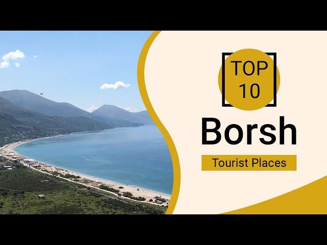 Top 10 Best Tourist Places to Visit in Borsh | Albania - English