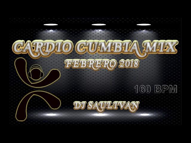 CARDIO CUMBIAS MIX  FEBRERO 2018 DEMO-DJSAULIVAN