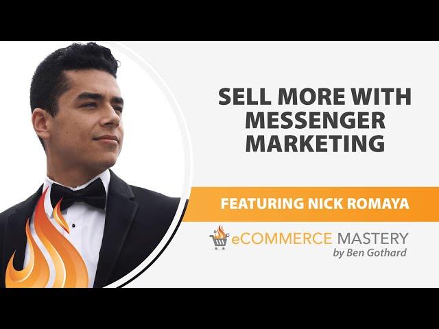 Sell More With Messenger Marketing Featuring Nick Romaya, Head of Partherships at Recart