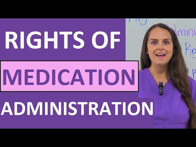 Rights of Medication Administration in Nursing (5, 6, 7, 9, 10, 12) NCLEX Review